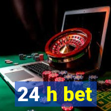 24 h bet